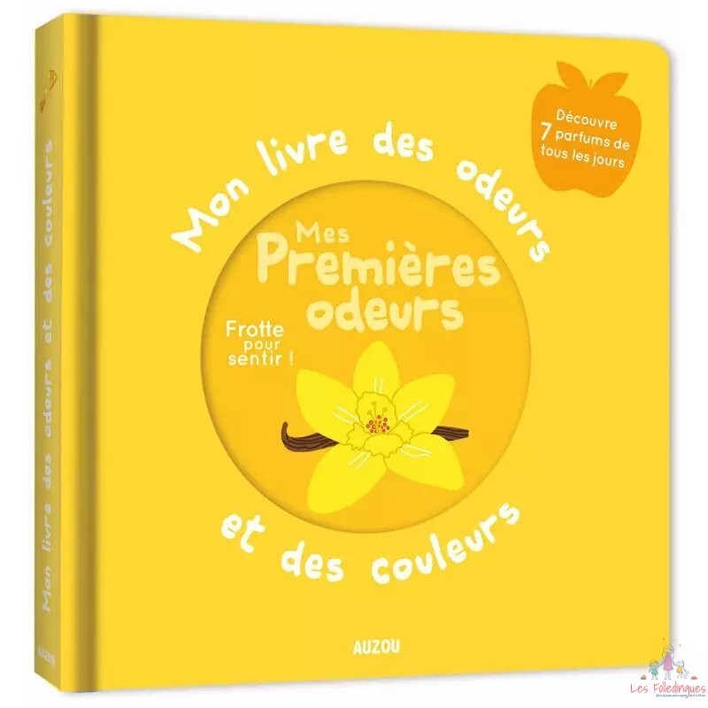 Mon Livre des Odeurs et des Couleurs - Mes premières odeurs