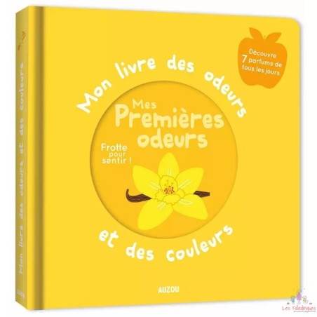 Mon Livre des Odeurs et des Couleurs - Mes premières odeurs